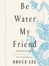 Cover image for Be Water, My Friend